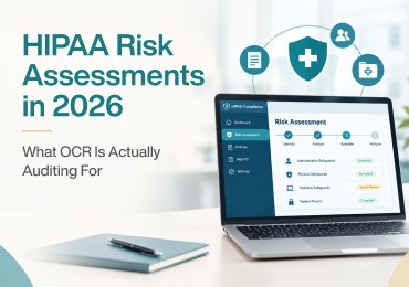 HIPAA Risk Assessments in 2026. What OCR Is Actually Auditing For