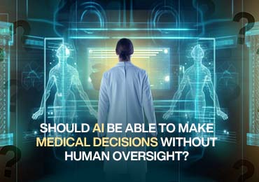 Should AI Be Able to Make Medical Decisions Without Human Oversight?