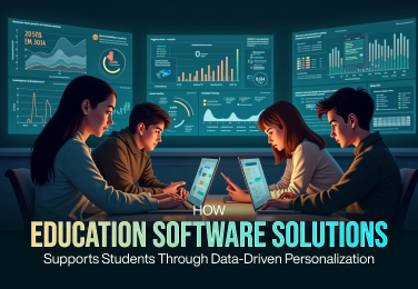 How Education Software Solutions Support Students Through Data-Driven Personalization